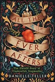 Book cover for "All the Ever Afters" by Danielle Teller
