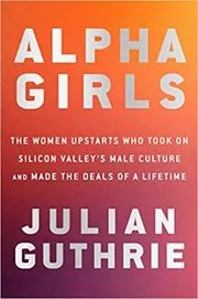 Book cover for "Alpha Girls" by Julian Guthrie