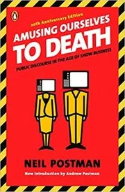 Book cover for "Amusing Ourselves to Death" by Neil Postman
