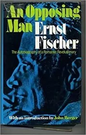 Book cover for "An Opposing Man" by Ernst Fischer