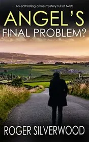 Book cover for "Angel's Final Problem?" by Roger Silverwood