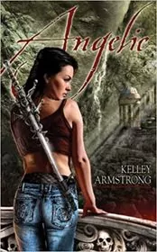 Book cover for "Angelic" by Kelley Armstrong