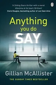 Book cover for "Anything You Do Say / The Choice" by Gillian McAllister