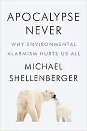 Book cover for "Apocalypse Never" by Michael Shellenberger
