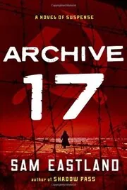 Book cover for "Archive 17 / Siberian Red" by Sam Eastland
