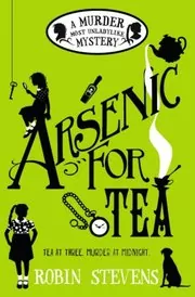 Book cover for "Arsenic for Tea / Poison is Not Polite" by Robin Stevens
