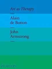 Book cover for "Art as Therapy" by Alain de Botton