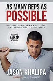 Book cover for "As Many Reps as Possible" by Jason Khalipa
