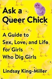 Book cover for "Ask a Queer Chick" by Lindsay King-Miller
