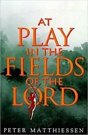 Book cover for "At Play in the Fields of the Lord" by Peter Matthiessen