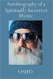 Book cover for "Autobiography of a Spiritually Incorrect Mystic" by Osho