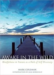 Book cover for "Awake in the Wild" by Mark Coleman