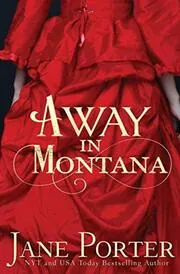 Book cover for "Away in Montana" by Jane Porter