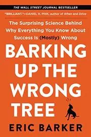Book cover for "Barking Up the Wrong Tree" by Eric Barker