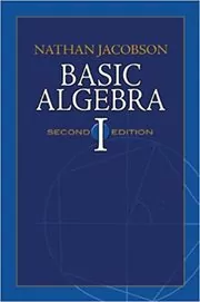 Book cover for "Basic Algebra I" by Nathan Jacobson