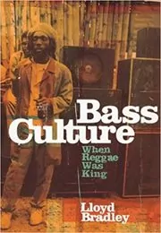 Book cover for "Bass Culture" by Lloyd Bradley