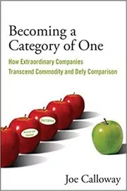 Book cover for "Becoming a Category of One" by Joe Calloway