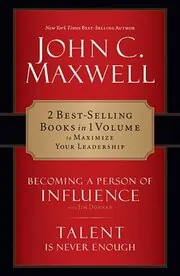 Book cover for "Becoming a Person of Influence/Talent Is Never Enough" by John C Maxwell