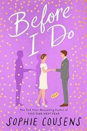 Book cover for "Before I Do" by Sophie Cousens