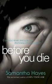 Book cover for "Before You Die / What You Left Behind" by Samantha Hayes