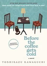Book cover for "Before the Coffee Gets Cold" by Toshikazu Kawaguchi