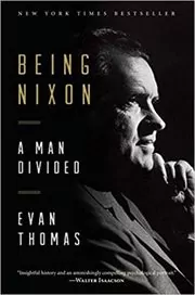 Book cover for "Being Nixon" by Evan Thomas