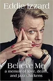 Book cover for "Believe Me" by Eddie Izzard