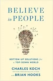 Book cover for "Believe in People" by Charles Koch