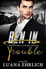 Book cover for "Ben in Trouble" by Luana Ehrlich