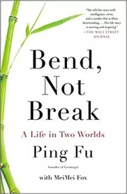 Book cover for "Bend, Not Break" by Ping Fu