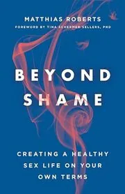 Book cover for "Beyond Shame" by Matthias Roberts