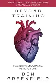 Book cover for "Beyond Training" by Ben Greenfield
