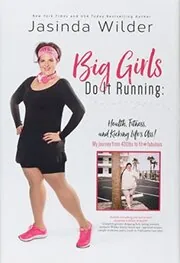 Book cover for "Big Girls Do It Running / You Can Do It" by Jasinda Wilder