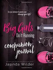 Book cover for "Big Girls Do It Running Companion Journal / You Can Do It Companion Journal" by Jasinda Wilder