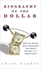 Book cover for "Biography of the Dollar" by Craig Karmin