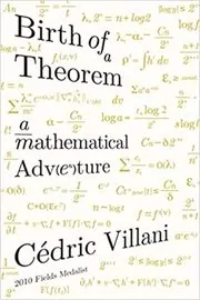 Book cover for "Birth of a Theorem" by Cédric Villani