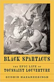 Book cover for "Black Spartacus" by Sudhir Hazareesingh