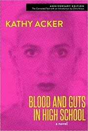 Book cover for "Blood and Guts in High School" by Kathy Acker