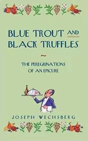 Book cover for "Blue Trout and Black Truffles" by Joseph Wechsberg
