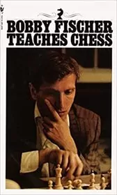 Book cover for "Bobby Fischer Teaches Chess" by Bobby Fischer