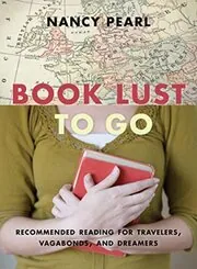 Book cover for "Book Lust To Go" by Nancy Pearl