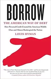 Book cover for "Borrow" by Louis Hyman