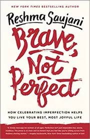 Book cover for "Brave, Not Perfect" by Reshma Saujani