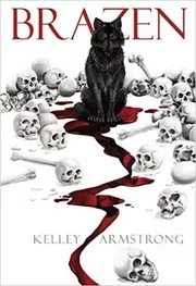 Book cover for "Brazen" by Kelley Armstrong