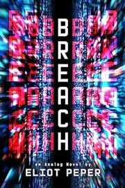 Book cover for "Breach" by Eliot Peper
