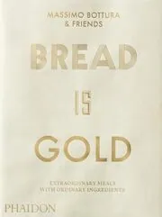 Book cover for "Bread Is Gold" by Massimo Bottura