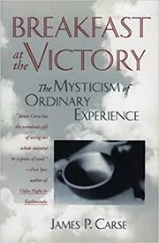 Book cover for "Breakfast at the Victory" by James Carse