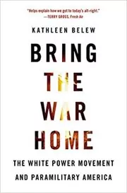 Book cover for "Bring the War Home" by Kathleen Belew