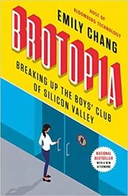 Book cover for "Brotopia" by Emily Chang