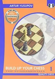 Book cover for "Build Up Your Chess 1" by Artur Yusupov